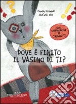 Dove è finito il vasino di Ti? Ediz. illustrata