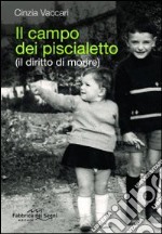 Il campo dei piscialetto (il diritto di morire) libro