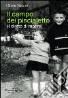 Il campo dei piscialetto (il diritto di morire) libro di Vaccari Cinzia