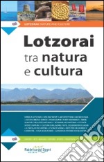 Lotzorai tra natura e cultura. Ediz. multilingue