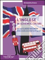 Inglese in schemi e colori. Per la 2ª classe della Scuola media (L') libro