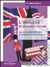 Inglese in schemi e colori. Per la 2ª classe della Scuola media (L') libro