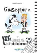 Giuseppino e Zebretta. Storia della Juventus libro usato