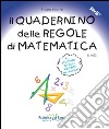 Quadernino delle regole di matematica. Per la Scuola elementare (Il) libro