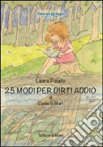 25 modi per dirti addio di Eloise G. Mari libro