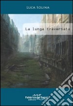 La lunga traversata libro