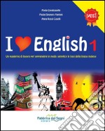 Love english. Un quaderno di lavoro per apprendere in modo semplice le basi della lingua inglese. Per la Scuola media (I). Vol. 1 libro