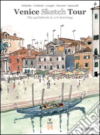 Venezia Sketch Tour. Guida turistica della città in 116 illustrazioni. Ediz. inglese libro