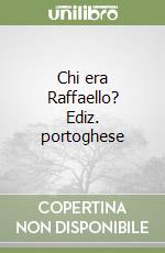 Chi era Raffaello? Ediz. portoghese libro