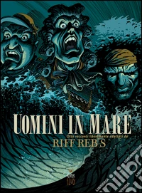 Uomini in mare. Otto racconti liberamente adattati libro