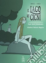 Il lago dei cigni da Pyotr Ilyich Tchaikovsky e Vladimir Petrovic Begicev libro