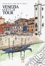 Venezia Sketch Tour. Guida turistica della città in 130 illustrazioni. Ediz. a colori libro