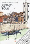 Venezia Sketch Tour. Guida turistica della città in 130 illustrazioni. Ediz. a colori libro