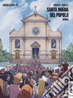 Santa Maria del Popolo. Roma. Guida a fumetti libro