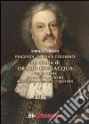 Piacenza, Parma e Colorno nel diario di Orazio Bevilacqua (1663-1694). Con profili biografici dei duchi Farnese e Borbone (1545-1802) libro