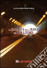 La ballata della rana nel bollitore libro