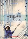 Windigo. Mito e leggenda libro