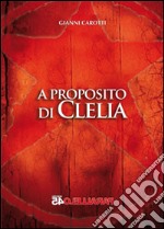 A proposito di Clelia libro