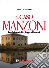 Il caso Manzoni libro di Mongardi Fabio Filios F. (cur.)