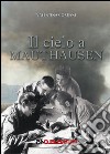 Il cielo a Mauthausen libro