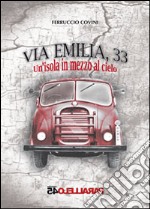 Via Emilia, 33. Un'isola in mezzo al cielo libro