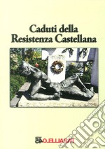 Caduti della Resistenza Castellana libro