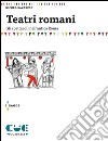 Teatri romani. Gli spettacoli nell'antica Roma libro