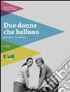 Due donne che ballano libro di Benet i Jornet Josep M.