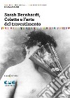 Sarah Bernhardt, Colette e l'arte del travestimento libro