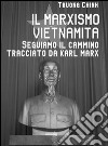 Il marxismo vietnamita. Seguiamo il cammino tracciato da Karl Marx libro