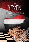 Yemen. Un paese al centro della scacchiera libro