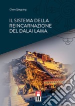 Il sistema della reincarnazione del Dalai Lama libro