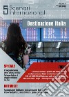 Scenari internazionali. Rivista di affari globali (2019). Vol. 12: Destinazione Italia libro