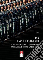 Cina e antiterrorismo. Il metodo cinese nella cooperazione internazionale contro il terrorismo. Con CD-Audio libro