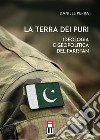 La terra dei puri. Ideologia e geopolitica del Pakistan libro