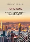 Hong Kong. Il «porto profumato» della RPC tra storia, economia e ingerenze straniere libro