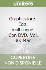 Graphicstore. Ediz. multilingue. Con DVD. Vol. 36: Man libro