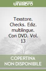 Texstore. Checks. Ediz. multilingue. Con DVD. Vol. 13 libro