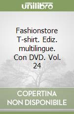 Fashionstore T-shirt. Ediz. multilingue. Con DVD. Vol. 24 libro