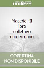 Macerie. Il libro collettivo numero uno libro