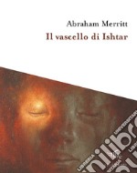 Il vascello di Ishtar libro