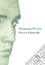 Elvis e il Colonnello libro