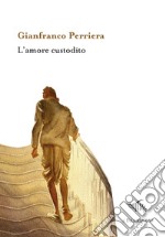 L'amore custodito libro