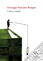 I vivi e i morti libro