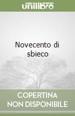 Novecento di sbieco