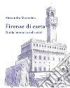 Firenze di carta. Guida letteraria della città libro