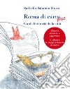 Roma di carta plus. Guida letteraria della città libro