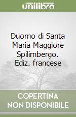 Duomo di Santa Maria Maggiore Spilimbergo. Ediz. francese libro
