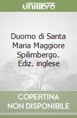 Duomo di Santa Maria Maggiore Spilimbergo. Ediz. inglese libro