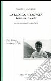 La lingua ritrovata-La lenghe ricjatade. Testo a fronte friulano libro di Giaccherini Ferruccio